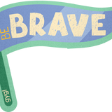 Be Brave Sticker